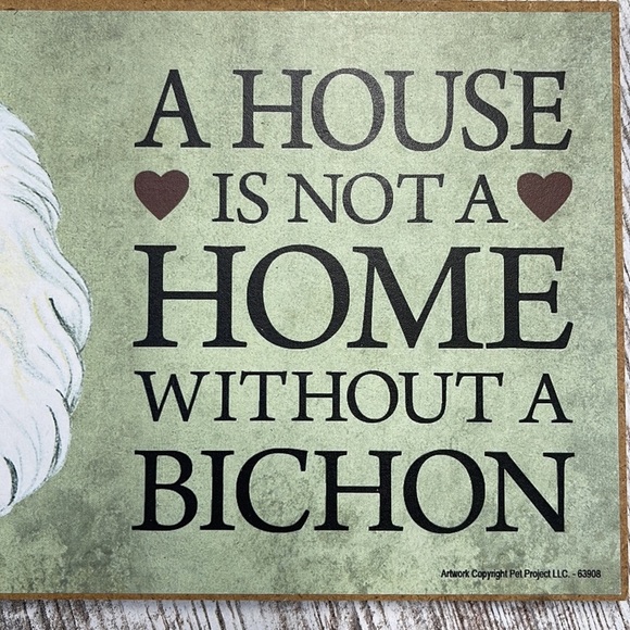 NWT A House is Not a Home Without a Bichon 5 x 10 Wooden Dog Sign Plaque - Picture 4 of 6